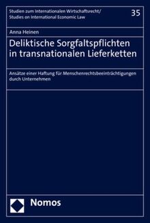 Deliktische Sorgfaltspflichten in transnationalen Lieferketten: Ansätze einer Haftung für Menschenrechtsbeeinträchtigungen durch Unternehmen