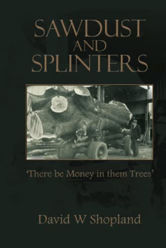 SAWDUST AND SPLINTERS: There be Money in them Trees
