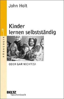 Kinder lernen selbstständig - oder gar nicht(s)