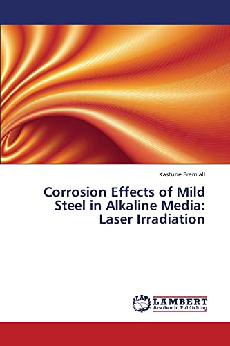 Corrosion Effects of Mild Steel in Alkaline Media: Laser Irradiation