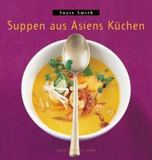 Suppen aus Asiens Küchen