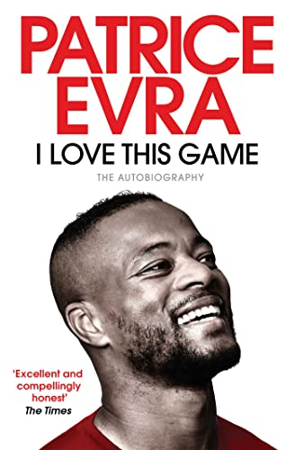 Patrice Evra I Love This Game, The Autobiography
