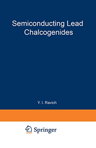 Semiconducting Lead Chalcogenides (Monographs in Semiconductor Physics) (Monographs in Semiconductor Physics, 5, Band 5)