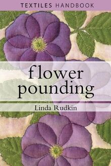 Flower Pounding (Textiles Handbooks)