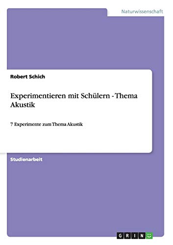 Experimentieren mit Schülern - Thema Akustik: 7 Experimente zum Thema Akustik