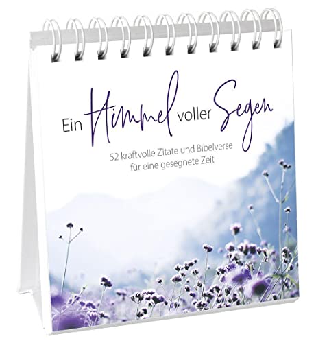 Ein Himmel voller Segen - Aufstellbuch: 52 kraftvolle Zitate und Bibelverse für eine gesegnete Zeit