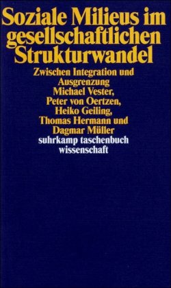 Soziale Milieus im gesellschaftlichen Strukturwandel - Michael Vester Peter von Oertzen Heiko Geiling Thomas Hermann Dagmar Müller Taschenbuch