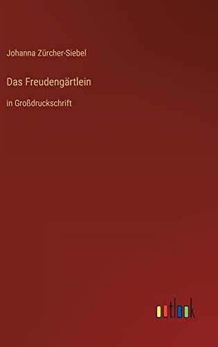 Das Freudengärtlein: in Großdruckschrift