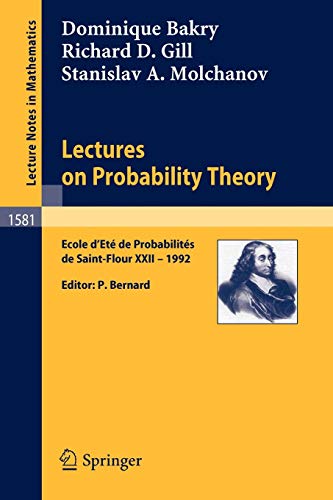 Lectures on Probability Theory: Ecole d'Eté de Probabilites de Saint-Flour XXII - 1992: Ecole d'Ete de Probabilites de Saint-Flour XXII - 1992 (Lecture Notes in Mathematics, 1581)