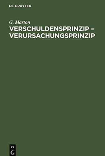Verschuldensprinzip ¿ Verursachungsprinzip: [Vortrag, gehalten in der Stefan Tisza-Wissenschaftlichen Gesellschaft zu Debrecen (Sitzung Mai 1924)]