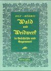 Wald und Weidwerk in Geschichte und Gegenwart