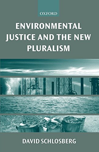 Environmental Justice and the New Pluralism: The Challenge of Difference for Environmentalism