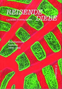 Reisende Diebe: Brasilianische Gedichte 1970-1990