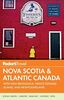 Fodor's Nova Scotia & Atlantic Canada: with New Brunswick, Prince Edward Island, and Newfoundland (Full-color Travel Guide, 13, Band 13)