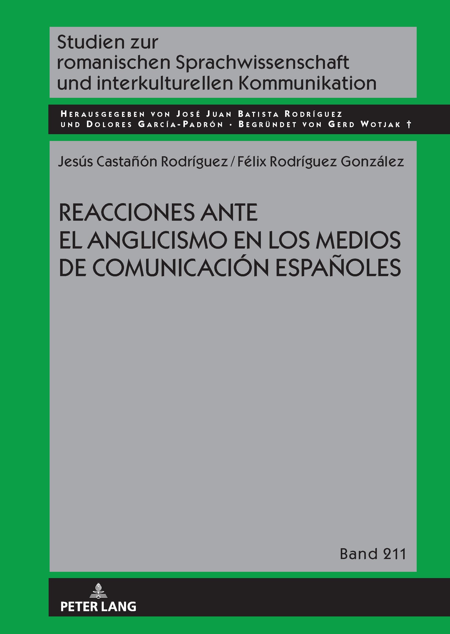 Reacciones ante el anglicismo en los medios de comunicación españoles (Studien zur romanischen Sprachwissenschaft und interkulturellen Kommunikation, Band 211)