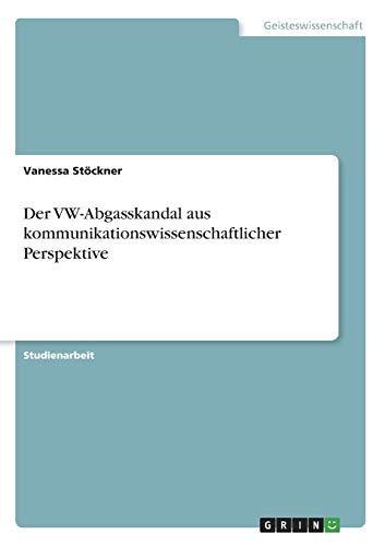 Der VW-Abgasskandal aus kommunikationswissenschaftlicher Perspektive