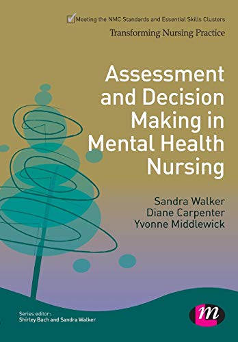 Assessment and Decision Making in Mental Health Nursing (Transforming Nursing Practice)