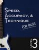 Speed, Accuracy, & Technique for Bass: Level 3
