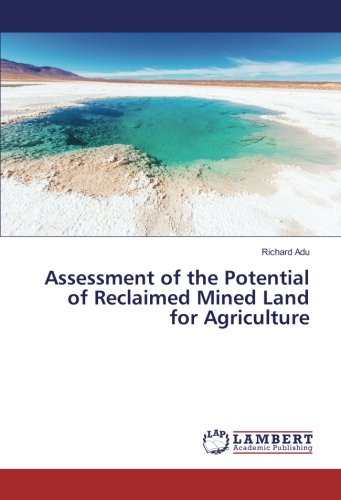 Assessment of the Potential of Reclaimed Mined Land for Agriculture
