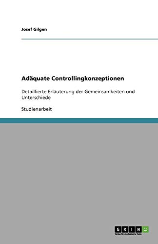 Adäquate Controllingkonzeptionen: Detaillierte Erläuterung der Gemeinsamkeiten und Unterschiede