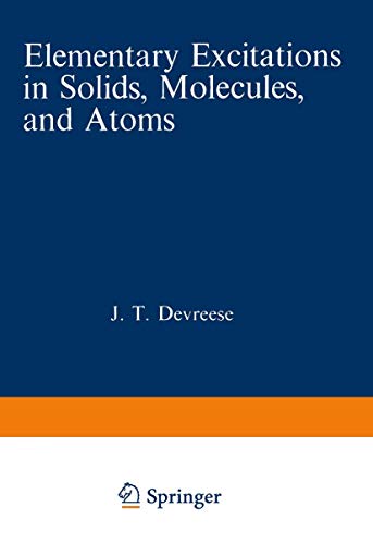 Elementary Excitations in Solids, Molecules, and Atoms: Part A (Nato Science Series B: (closed)) (Nato Science Series B:, 2, Band 2)