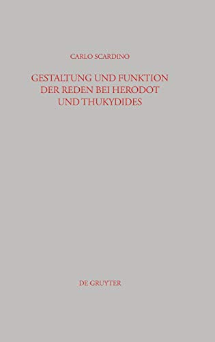 Gestaltung und Funktion der Reden bei Herodot und Thukydides: Dissertationsschrift (Beiträge zur Altertumskunde, 250, Band 250)