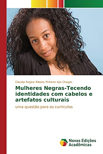 Mulheres Negras-Tecendo identidades com cabelos e artefatos culturais: Uma questão para os currículos