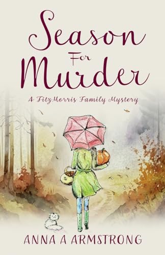 Season for Murder: Poisoning in the Quirky Cotswold British Village sets the scene for more Light Hearted Murder Mystery (The FitzMorris Family Mysteries, Band 3)