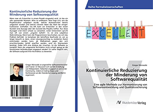 Kontinuierliche Reduzierung der Minderung von Softwarequalität: Eine agile Methode zur Harmonisierung von Softwareentwicklung und Qualitätssicherung