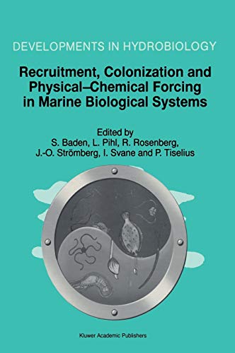 Recruitment, Colonization and Physical-Chemical Forcing in Marine Biological Systems: Proceedings of the 32nd European Marine Biology Symposium, held ... (Developments in Hydrobiology, 132, Band 132)