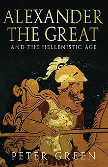 Alexander The Great And The Hellenistic Age von Green, Prof Peter | Buch | Zustand gut