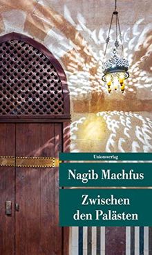 Zwischen den Palästen: Roman. Die Kairo-Trilogie I