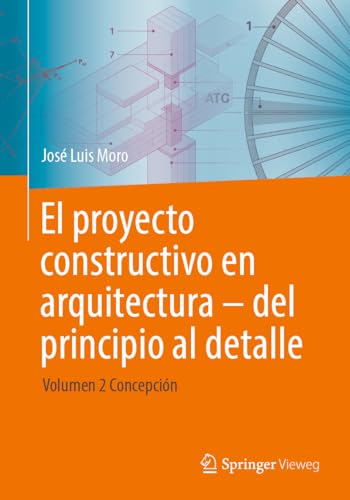 El proyecto constructivo en arquitectura―del principio al detalle: Volumen 2 Concepción