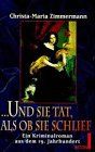 ... und sie tat, als ob sie schlief. Ein Kriminalroman aus dem 19. Jahrhundert.