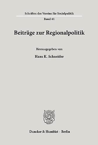 Beiträge zur Regionalpolitik. (Schriften des Vereins für Socialpolitik)