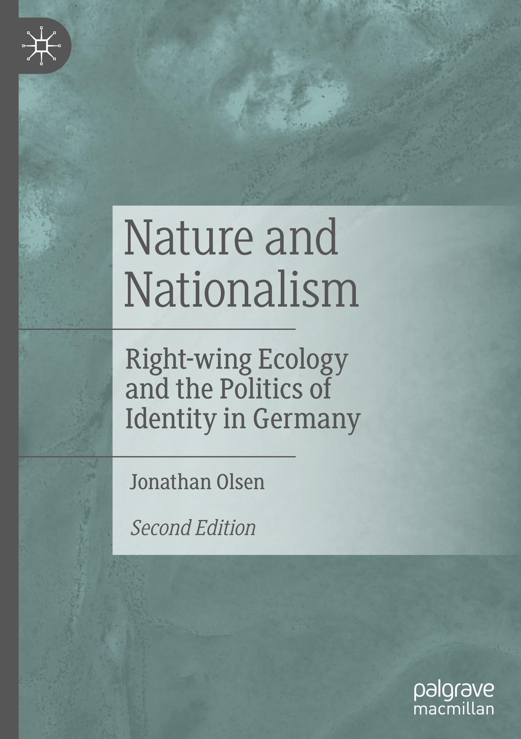 Nature and Nationalism: Right-wing Ecology and the Politics of Identity in Germany