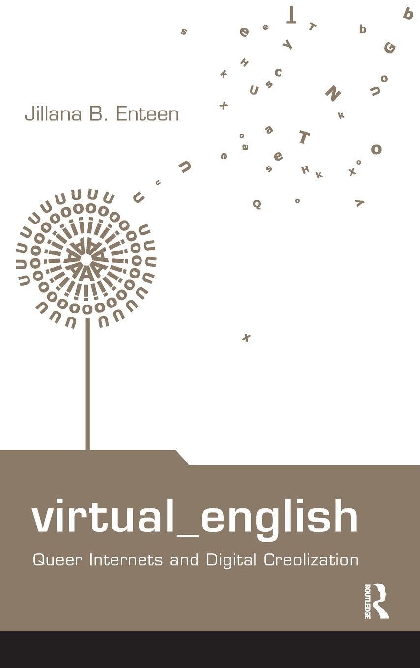 Virtual English: Queer Internets and Digital Creolization (Routledge Studies in New Media and Cyberculture, 6, Band 6)