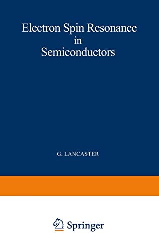 Electron Spin Resonance in Semiconductors (Monographs on Electron Spin Resonance)