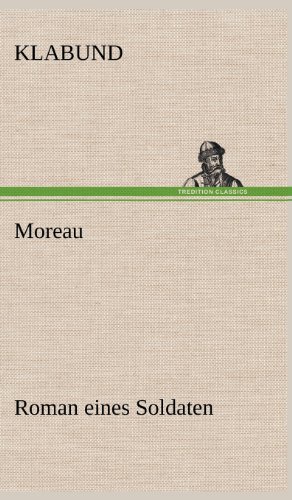 Moreau: Roman eines Soldaten
