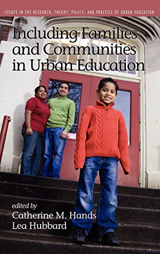 Including Families and Communities in Urban Education (Hc) (Issues in Research, Theory, Policy, and Practice of Urban Education)