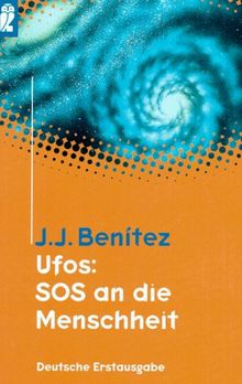 Ufos: SOS an die Menschheit.