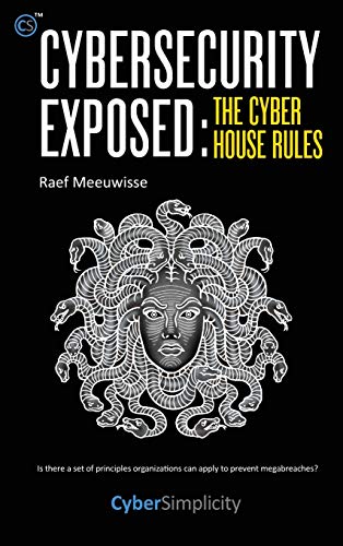 Cybersecurity Exposed: The Cyber House Rules