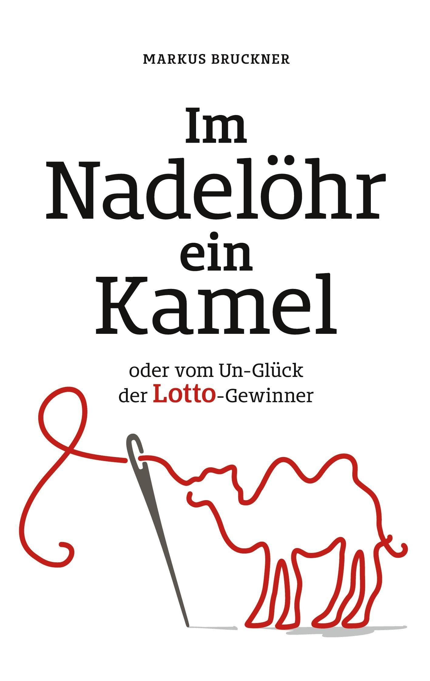 Bruckner, Markus: Im Nadelöhr ein Kamel