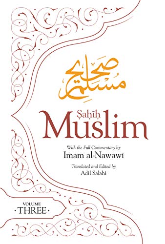 Muslim, Imam Abul-Husain Sahih Muslim (Volume 3), With The Full Commentary By Imam Nawawi (Al-Minhaj Bi Sharh Sahih Muslim, Band 3)