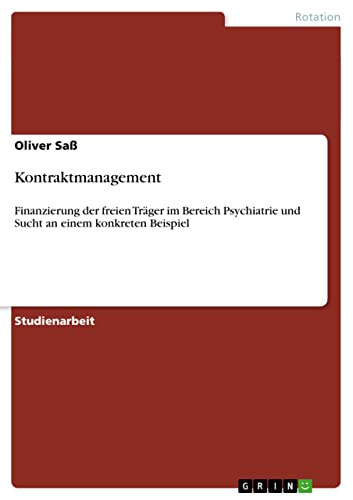 Kontraktmanagement: Finanzierung der freien Träger im Bereich Psychiatrie und Sucht an einem konkreten Beispiel