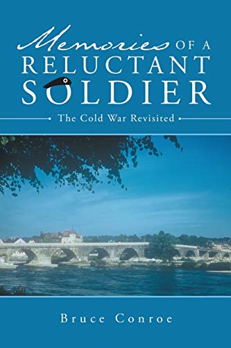 Memories of a Reluctant Soldier: The Cold War Revisited