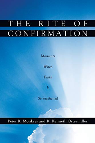 The Rite of Confirmation: Moments When Faith Is Strengthened