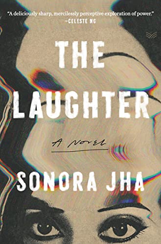 Sonora Jha The Laughter, A Novel