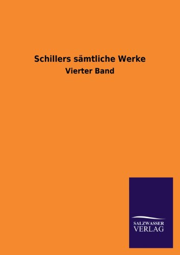 Schillers sämtliche Werke: Vierter Band