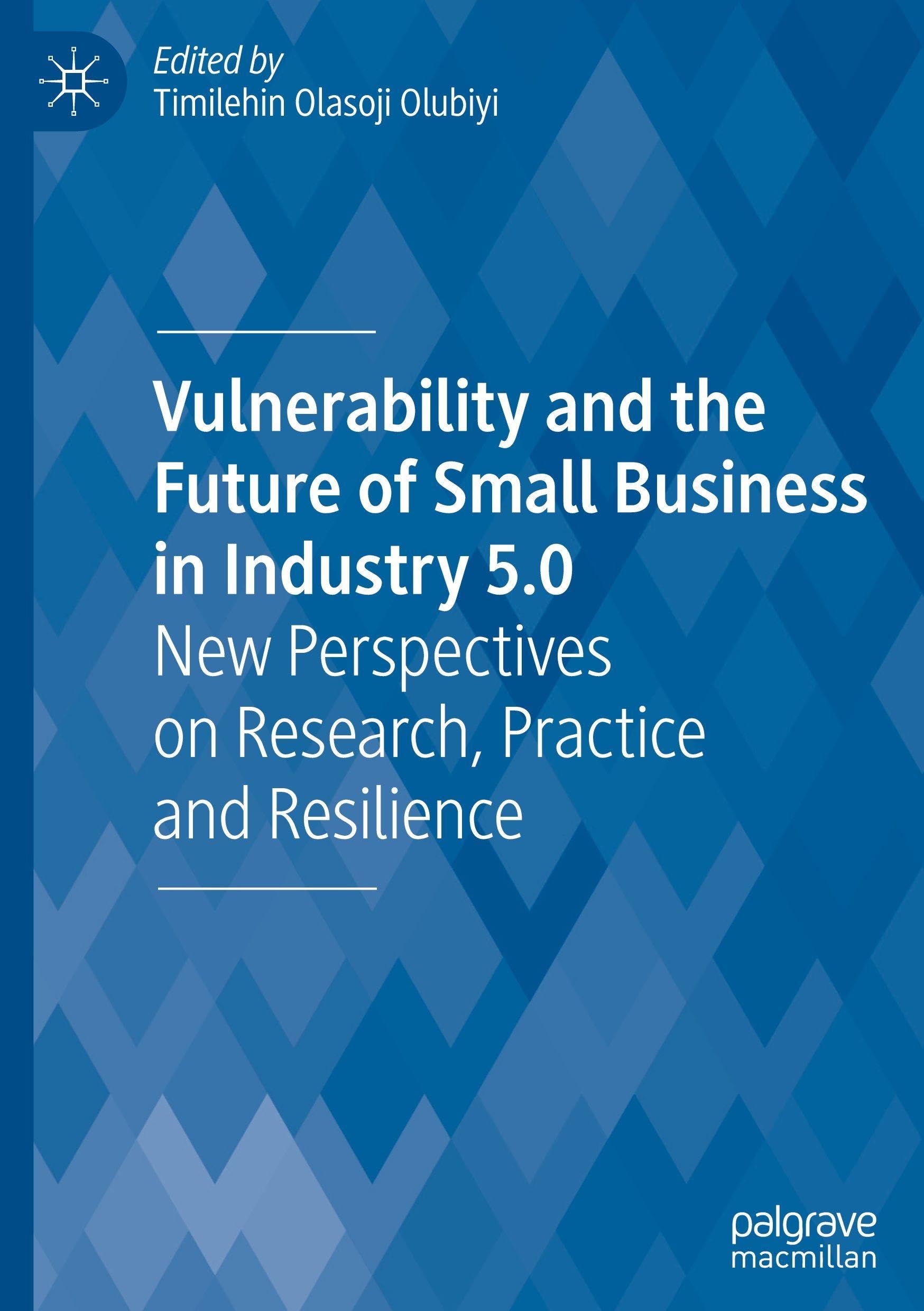 Vulnerability and the Future of Small Business in Industry 5.0: New Perspectives on Research, Practice and Resilience